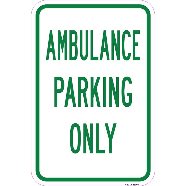 Ambulance Parking Only, Heavy-Gauge Aluminum Rust Proof Parking Sign, 12" x 18", A-1218-25305